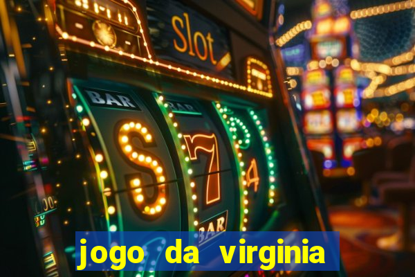 jogo da virginia que da dinheiro